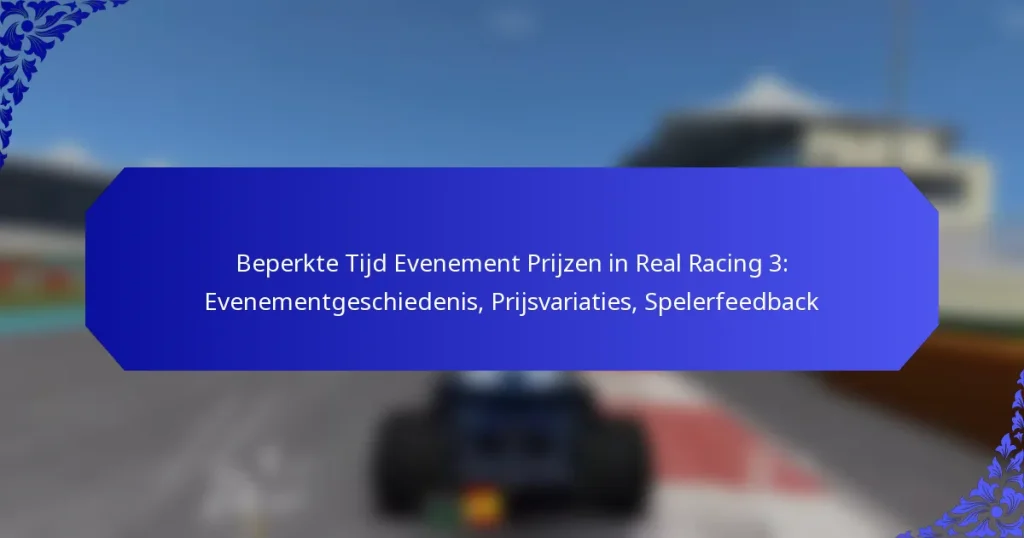 Beperkte Tijd Evenement Prijzen in Real Racing 3: Evenementgeschiedenis, Prijsvariaties, Spelerfeedback