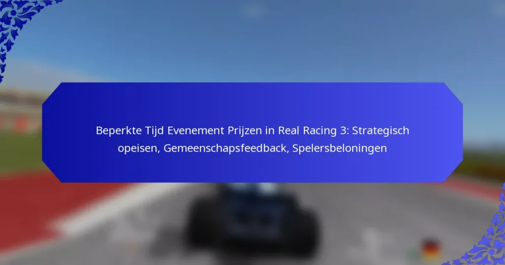Beperkte Tijd Evenement Prijzen in Real Racing 3: Strategisch opeisen, Gemeenschapsfeedback, Spelersbeloningen