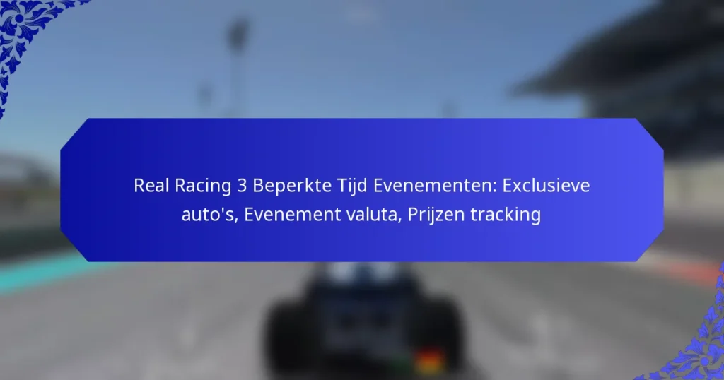 Real Racing 3 Beperkte Tijd Evenementen: Exclusieve auto’s, Evenement valuta, Prijzen tracking
