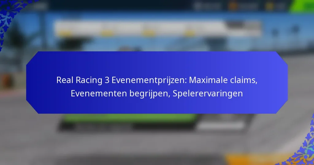 Real Racing 3 Evenementprijzen: Maximale claims, Evenementen begrijpen, Spelerervaringen