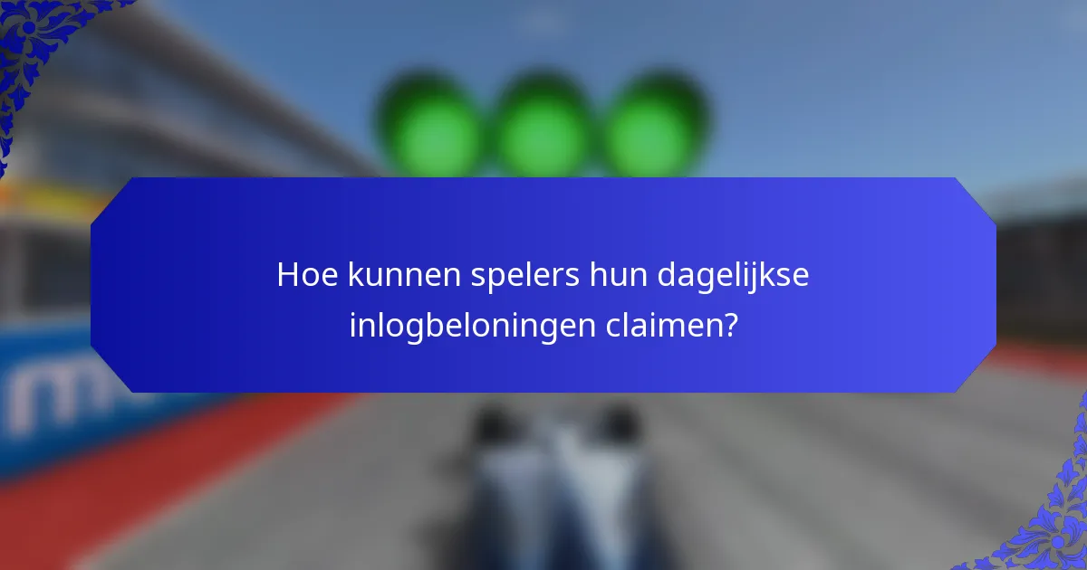 Hoe kunnen spelers hun dagelijkse inlogbeloningen claimen?