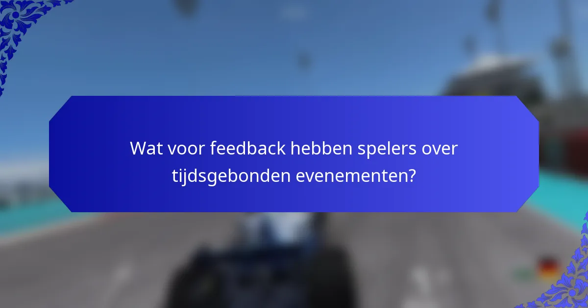 Wat voor feedback hebben spelers over tijdsgebonden evenementen?